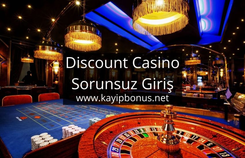 Discount Casino Sorunsuz Giriş