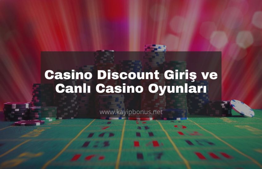 Casino Discount Giriş ve Canlı Casino Oyunları