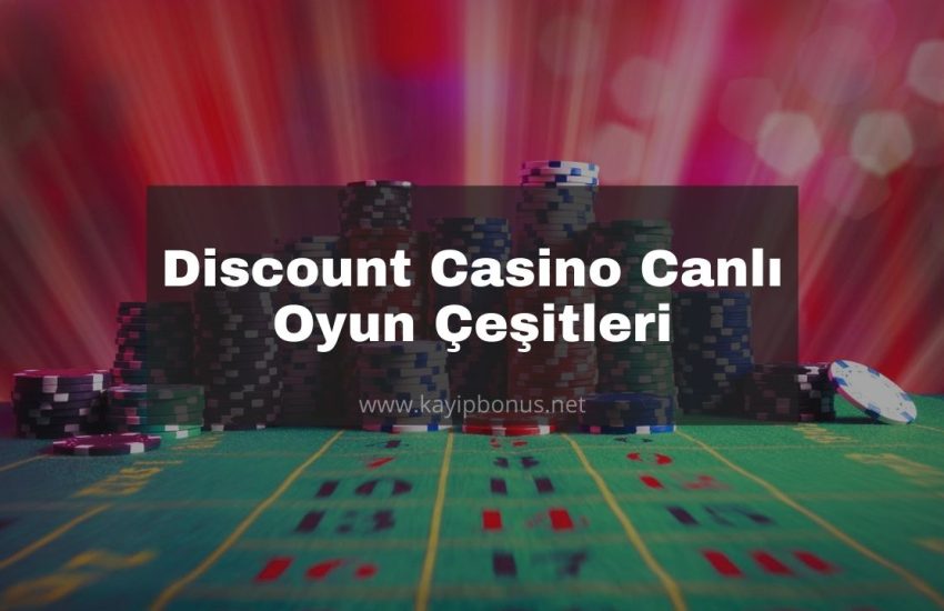 Discount Casino Canlı Oyun Çeşitleri